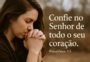 O que Significa “Confie no Senhor de Todo o Teu Coração”?